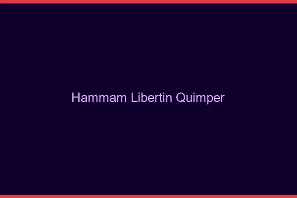 Hammam libertin Quimper