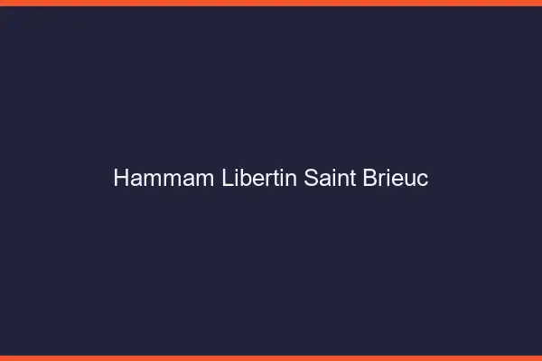 Hammam libertin Saint-Brieuc