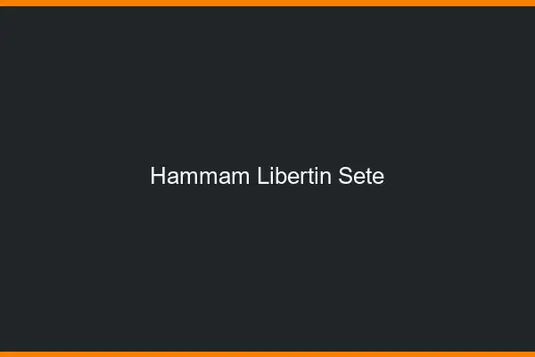 Hammam libertin Sète