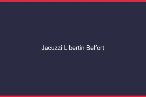 Jacuzzi libertin Belfort