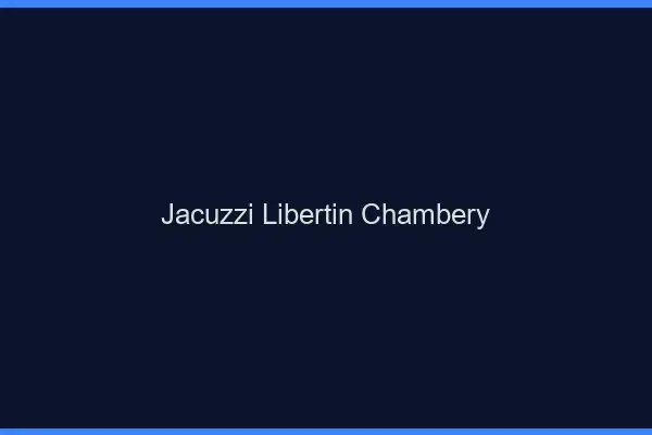 Jacuzzi libertin Chambéry