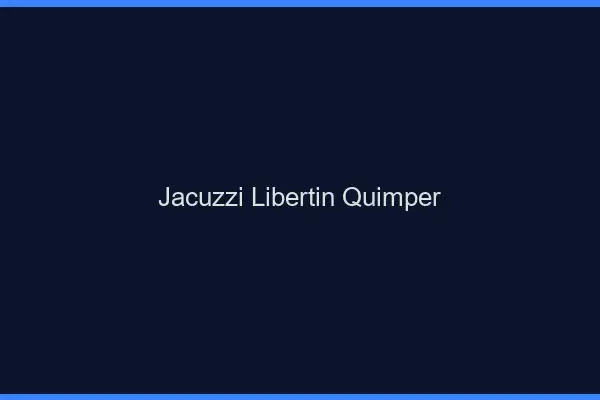 Jacuzzi libertin Quimper