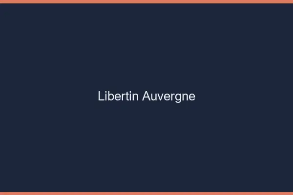 Libertin Auvergne