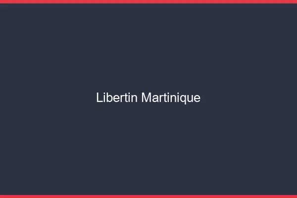 Libertin Martinique