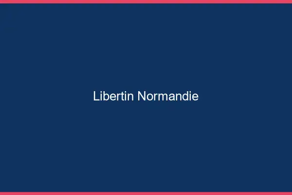 Libertin Normandie