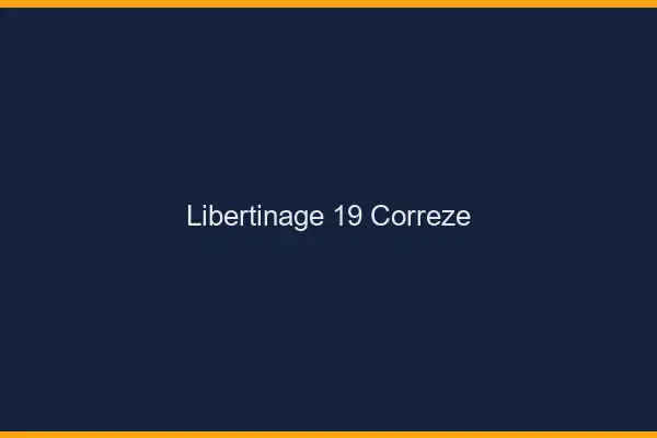 Libertinage 19 corrèze