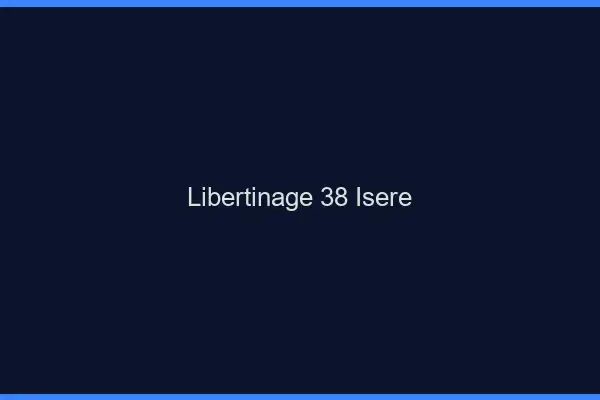 Libertinage 38 isère
