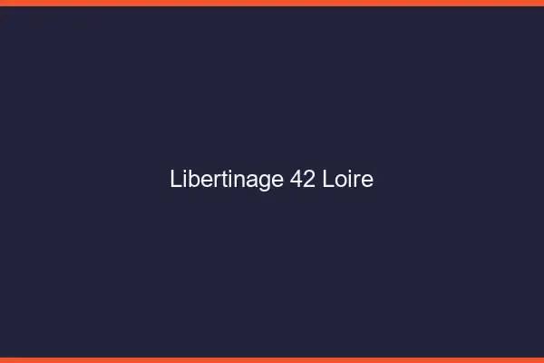 Libertinage 42 loire