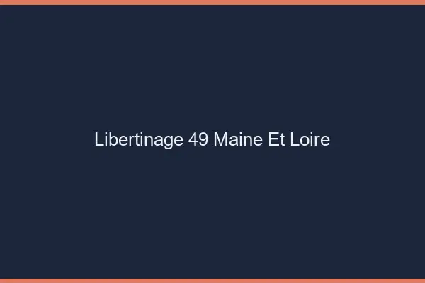 Libertinage 49 maine-et-loire
