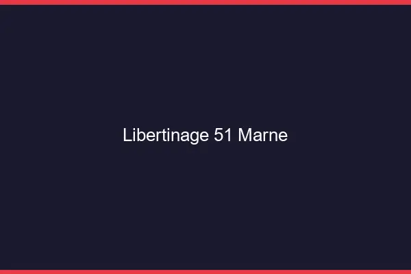 Libertinage 51 marne