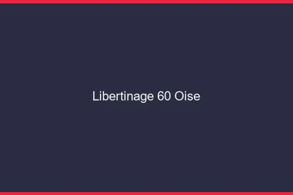 Libertinage 60 oise