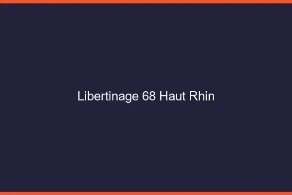 Libertinage 68 haut-rhin