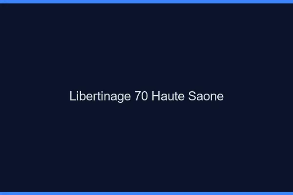 Libertinage 70 haute-saône
