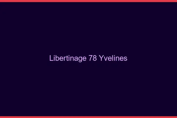 Libertinage 78 yvelines
