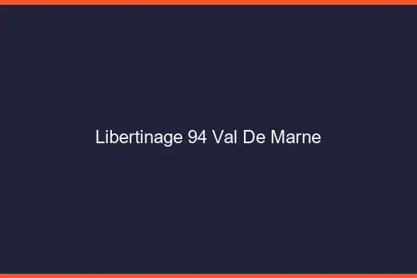 Libertinage 94 val-de-marne