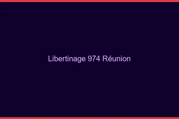 Libertinage 974 Réunion