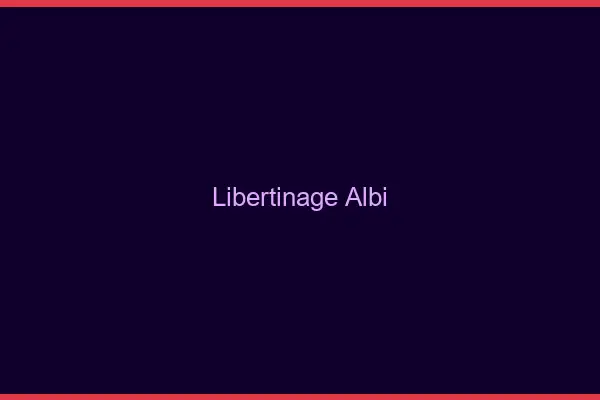 Libertinage Albi