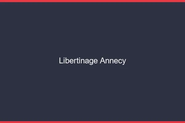 Libertinage Annecy
