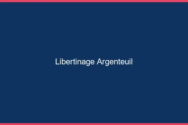 Libertinage Argenteuil