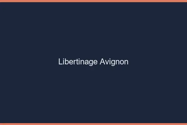 Libertinage Avignon
