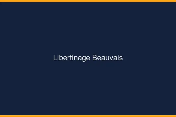 Libertinage Beauvais