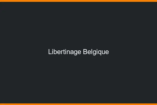 Libertinage Belgique