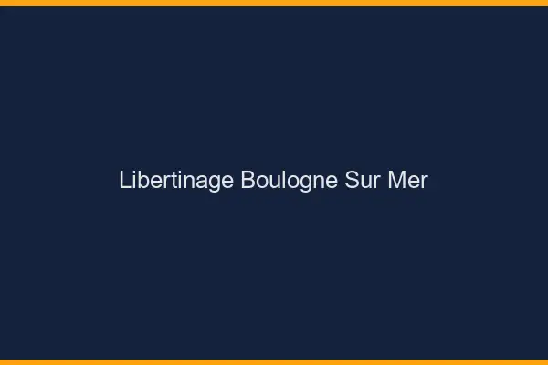 Libertinage Boulogne-sur-Mer