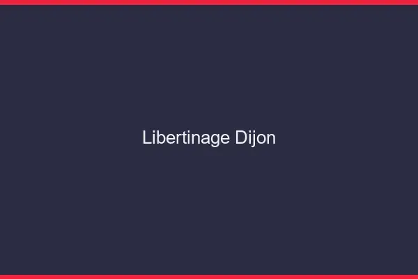 Libertinage Dijon
