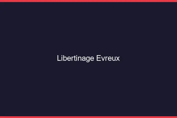 Libertinage Évreux