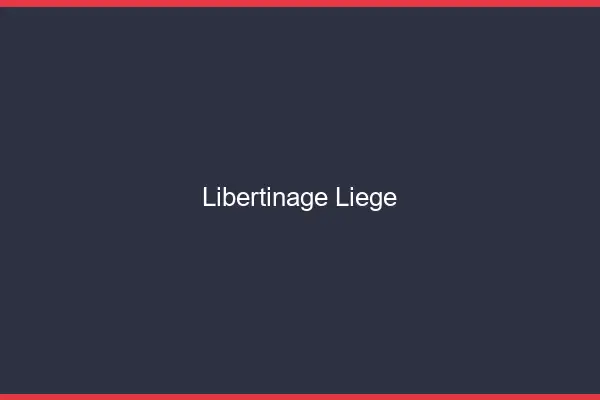 Libertinage Liège