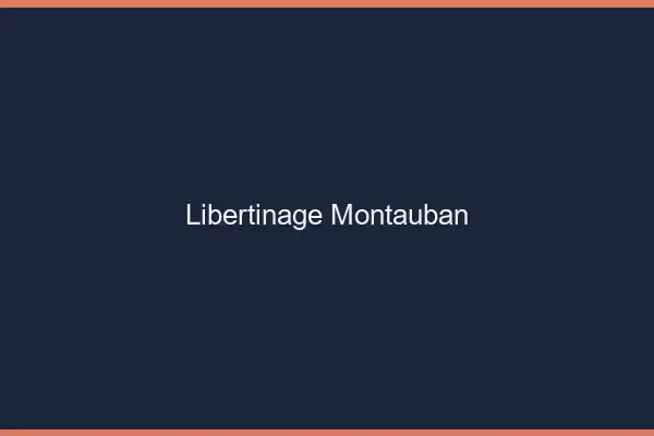 Libertinage Montauban