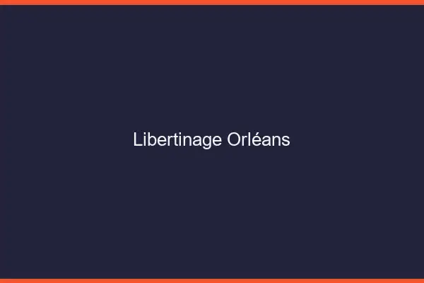 Libertinage Orléans