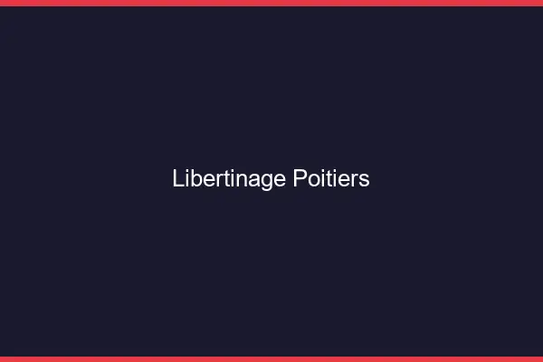 Libertinage Poitiers