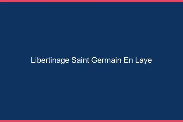 Libertinage Saint-Germain-en-Laye