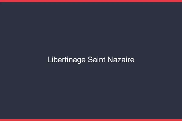 Libertinage Saint-Nazaire