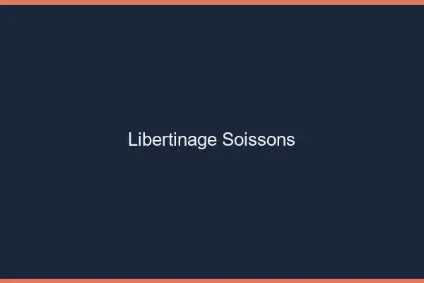 Libertinage Soissons