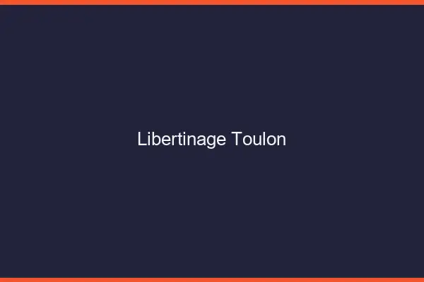 Libertinage Toulon