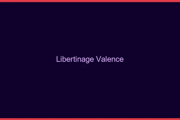 Libertinage Valence