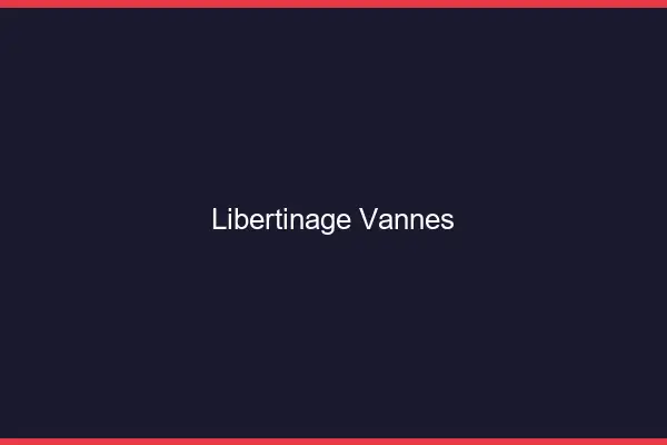 Libertinage Vannes