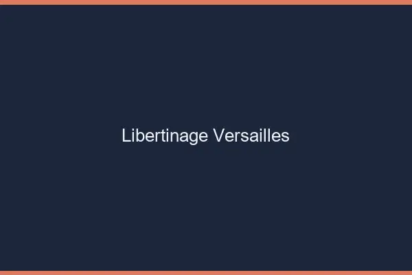 Libertinage Versailles