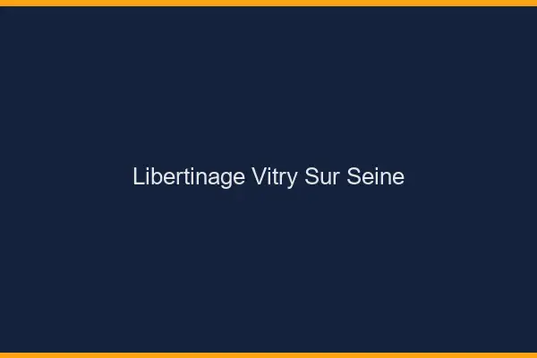 Libertinage Vitry-sur-Seine