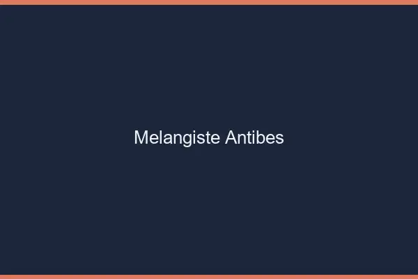 Mélangiste Antibes