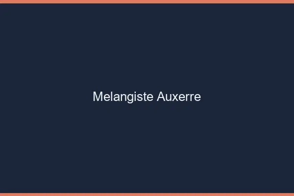Mélangiste Auxerre