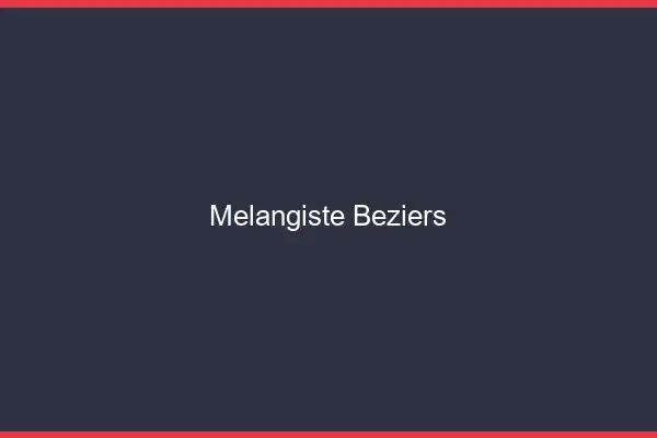 Mélangiste Béziers