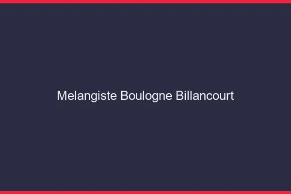 Mélangiste Boulogne-Billancourt
