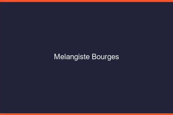 Mélangiste Bourges