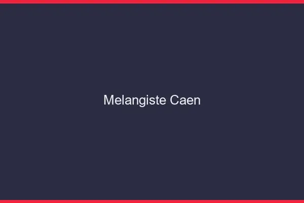 Mélangiste Caen