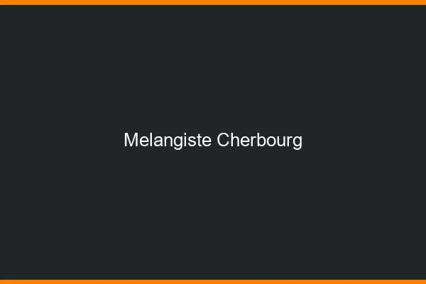 Mélangiste Cherbourg