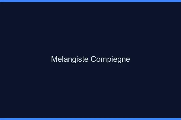Mélangiste Compiègne