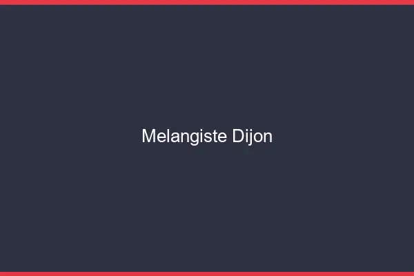 Mélangiste Dijon
